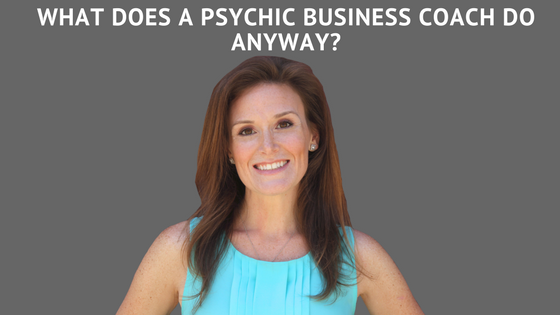 What does a psychic business coach do anyway?